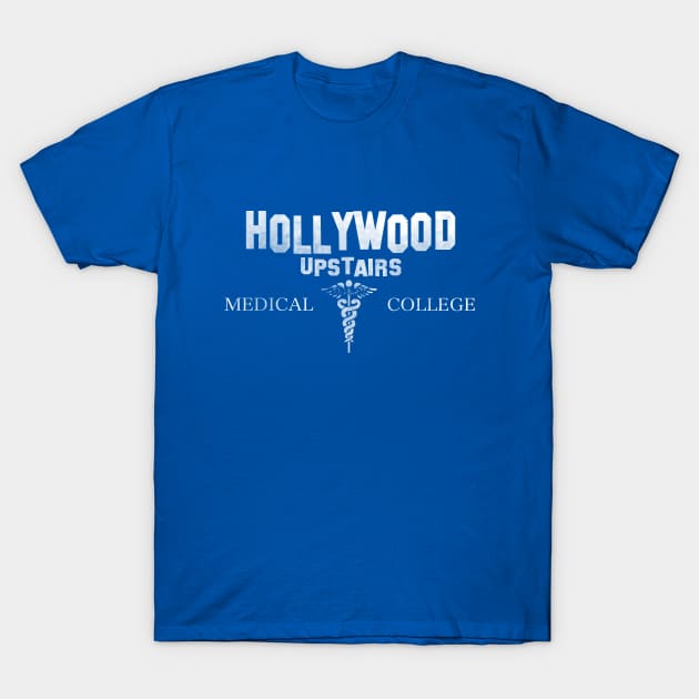 Hollywood Upstairs Medical College T-Shirt by bakru84